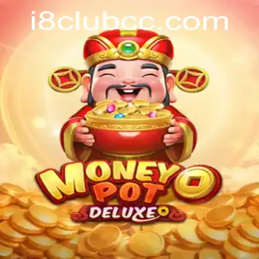 Unveiling MoneyPotDELUXE: A New Era of Gaming at i8club