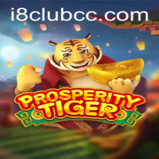 Unveiling ProsperityTiger: A Thrilling Journey with i8club